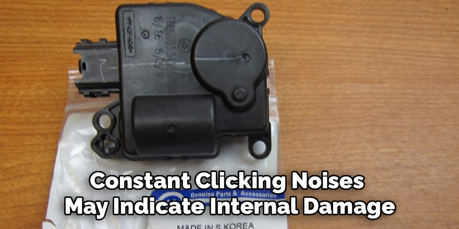 Constant Clicking Noises May Indicate Internal Damage