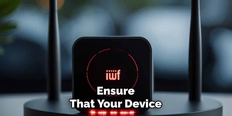 Ensure That Your Device