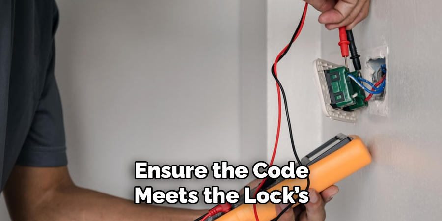 Ensure the Code Meets the Lock’s