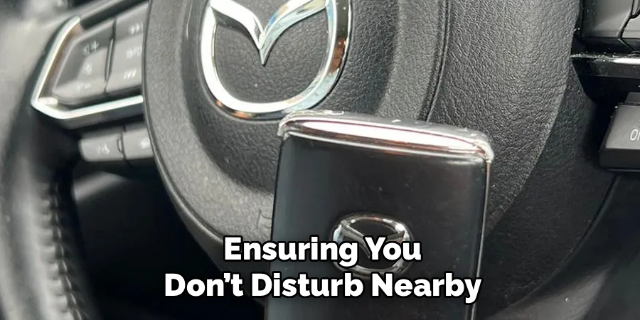 Ensuring You Don’t Disturb Nearby