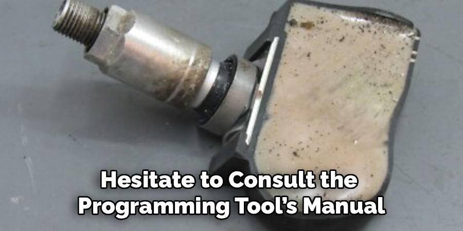 Hesitate to Consult the 
Programming Tool’s Manual