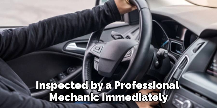 Inspected by a Professional 
Mechanic Immediately