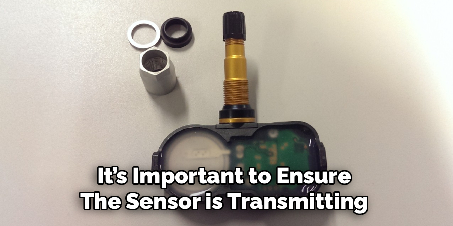 It’s Important to Ensure 
The Sensor is Transmitting 