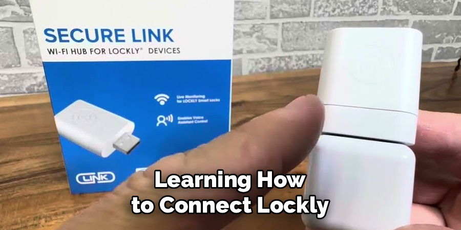 Learning How to Connect Lockly