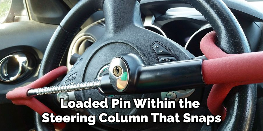 Loaded Pin Within the 
Steering Column That Snaps