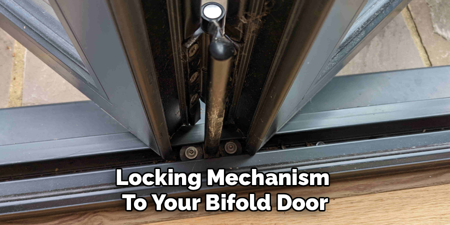 Locking Mechanism 
To Your Bifold Door