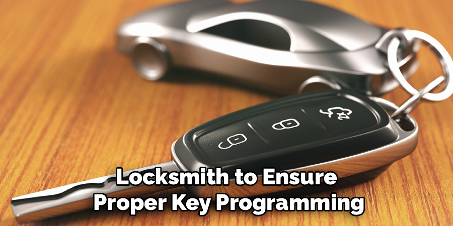 Locksmith to Ensure 
Proper Key Programming