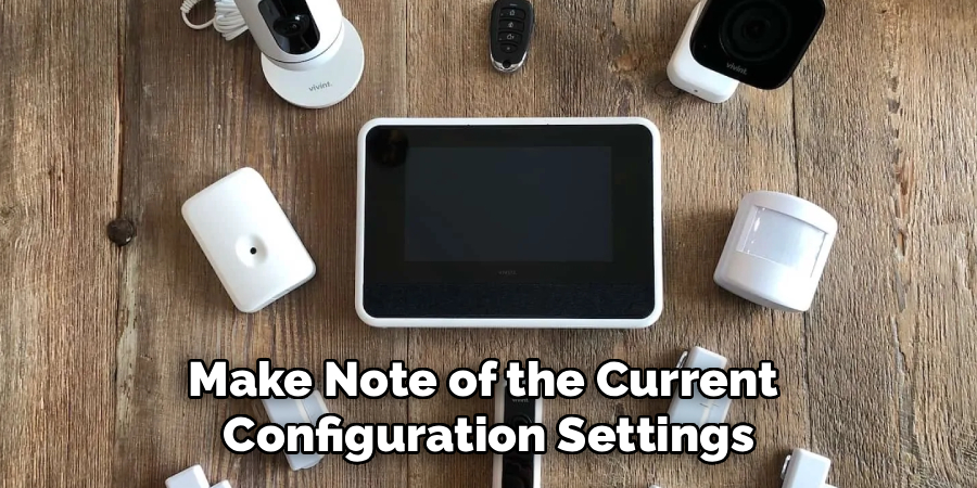 Make Note of the Current Configuration Settings