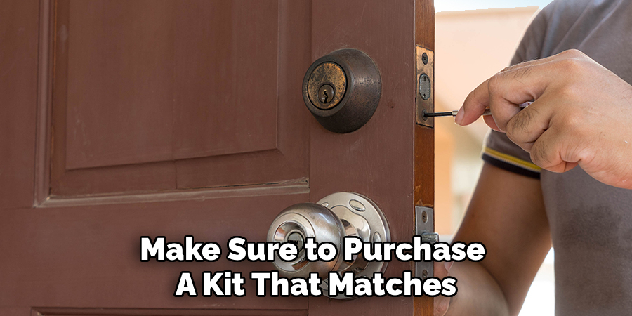 Make Sure to Purchase 
A Kit That Matches