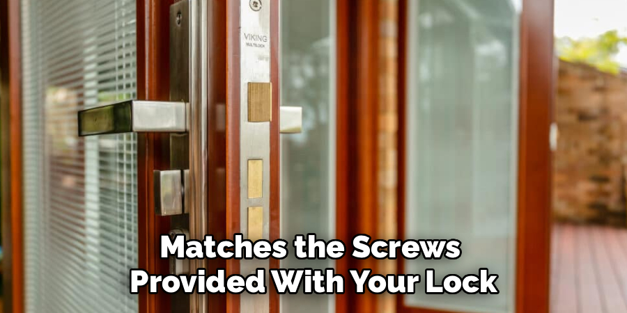 Matches the Screws 
Provided With Your Lock