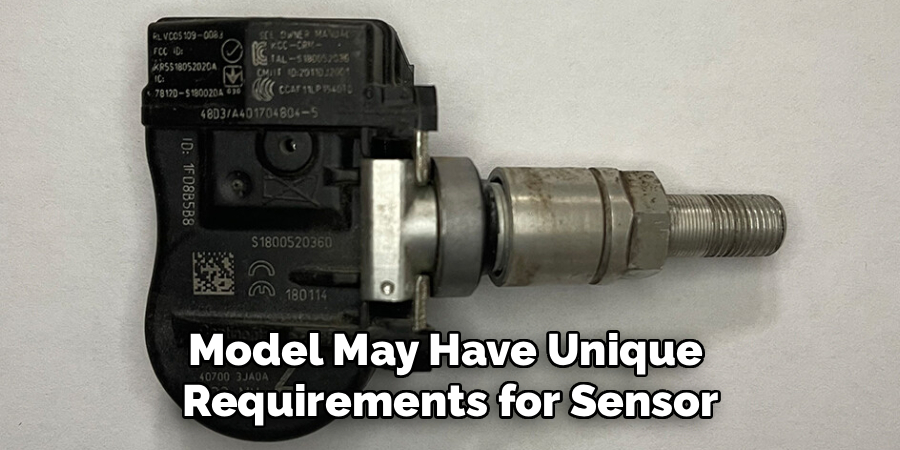 Model May Have Unique 
Requirements for Sensor