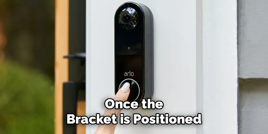 Once the Bracket is Positioned