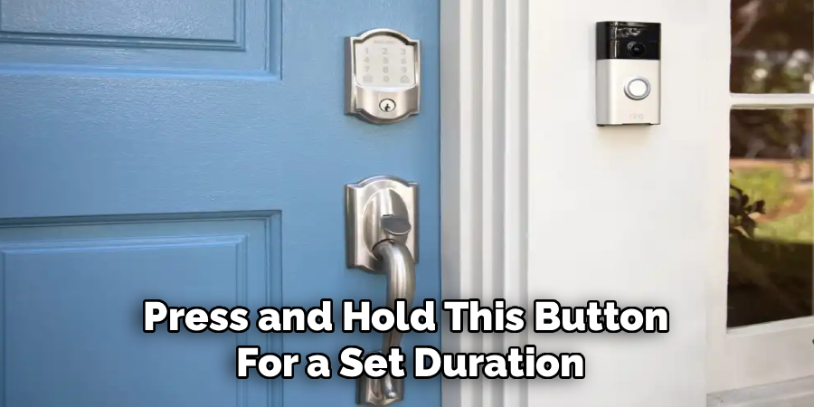 Press and Hold This Button 
For a Set Duration