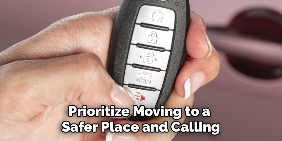 Prioritize Moving to a 
Safer Place and Calling
