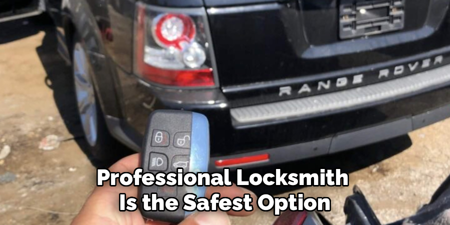 Professional Locksmith 
Is the Safest Option
