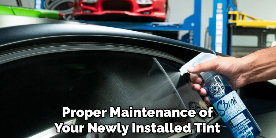 Proper Maintenance of
Your Newly Installed Tint 
