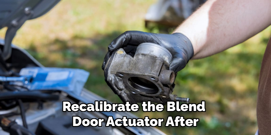Recalibrate the Blend 
Door Actuator After