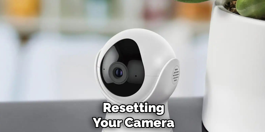 Resetting
Your Camera