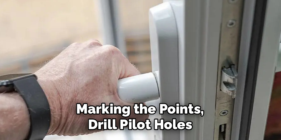 Marking the Points, Drill Pilot Holes