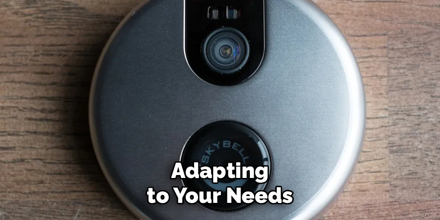 Adapting to Your Needs