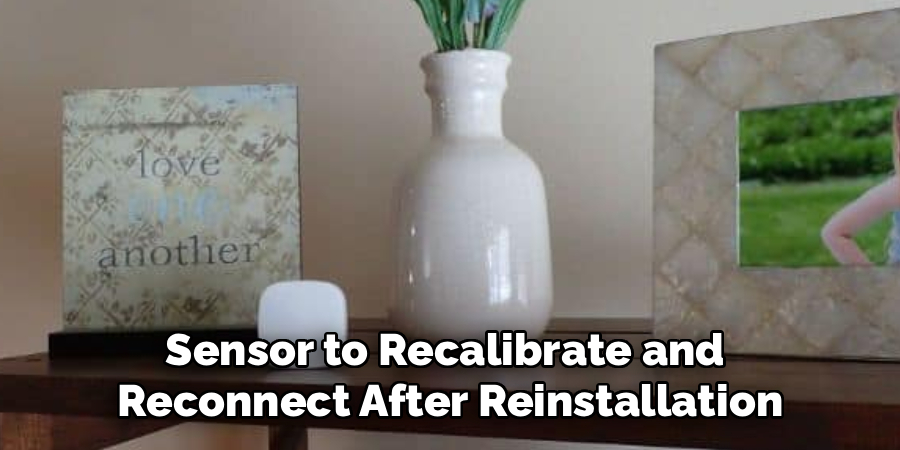 Sensor to Recalibrate and Reconnect After Reinstallation