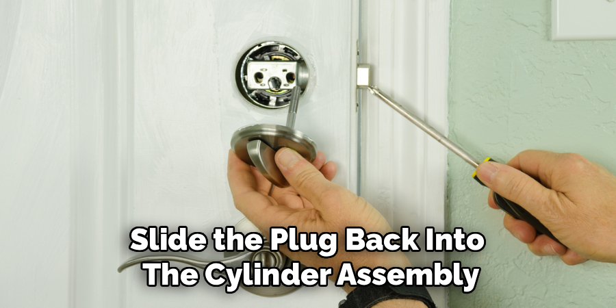Slide the Plug Back Into 
The Cylinder Assembly