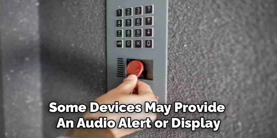Some Devices May Provide 
An Audio Alert or Display