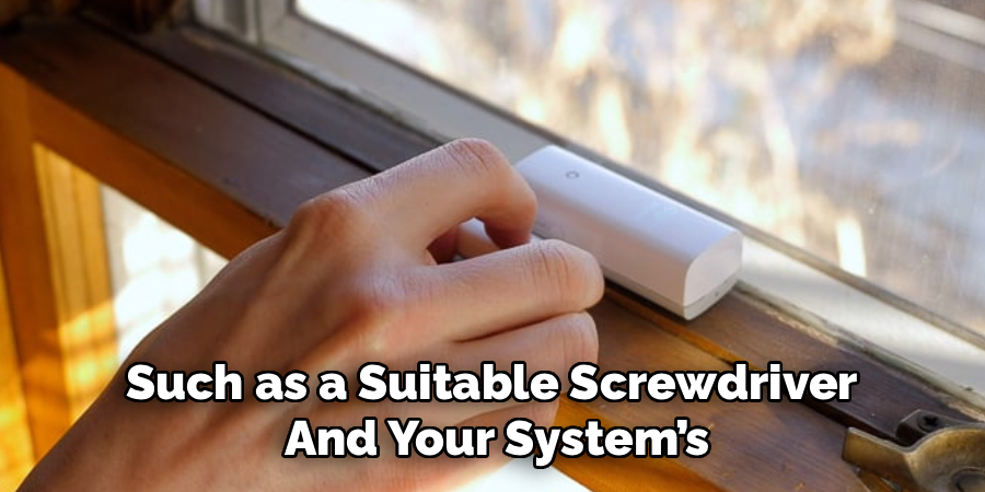Such as a Suitable Screwdriver
And Your System’s