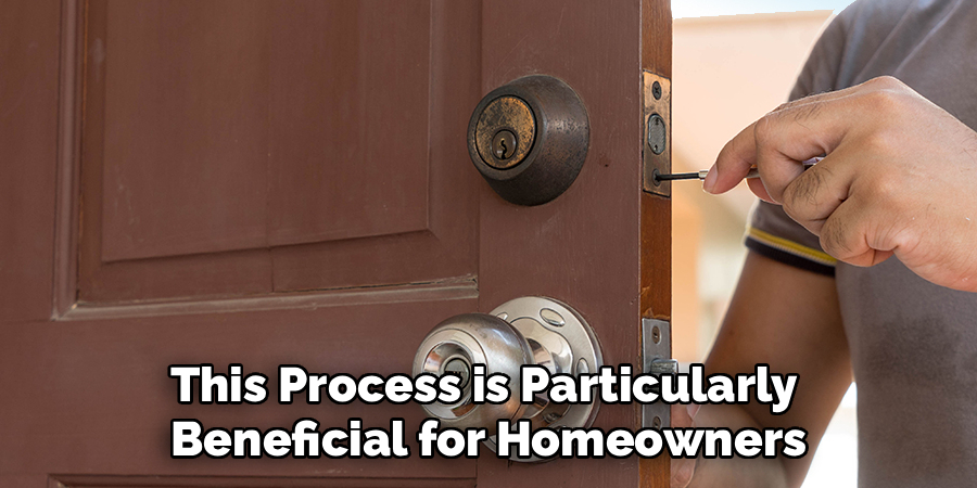 This Process is Particularly 
Beneficial for Homeowners