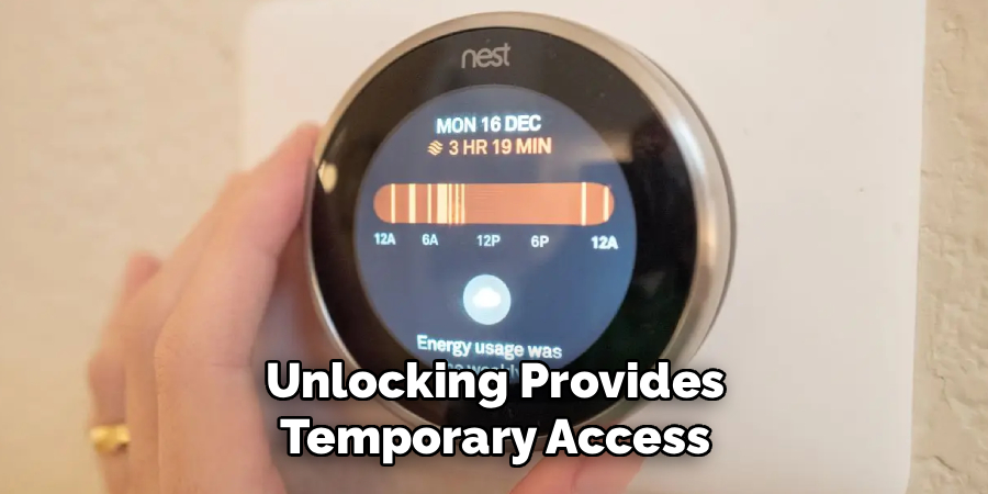 Unlocking Provides Temporary Access