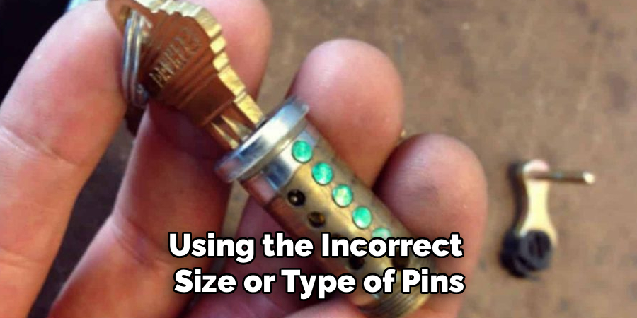 Using the Incorrect 
Size or Type of Pins