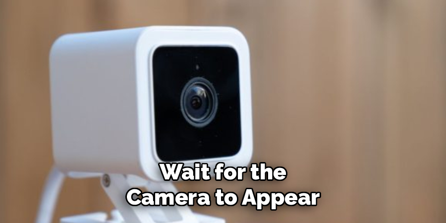 Wait for the Camera to Appear