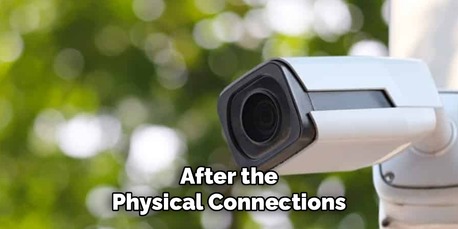 After the physical connections