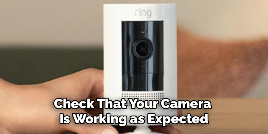 Check That Your Camera
Is Working as Expected
