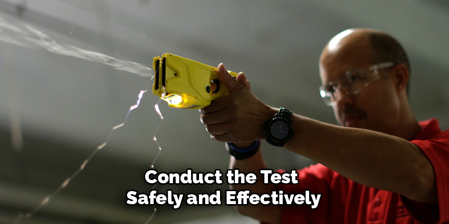 Conduct the Test
Safely and Effectively