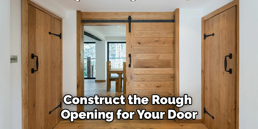 Construct the Rough 
Opening for Your Door