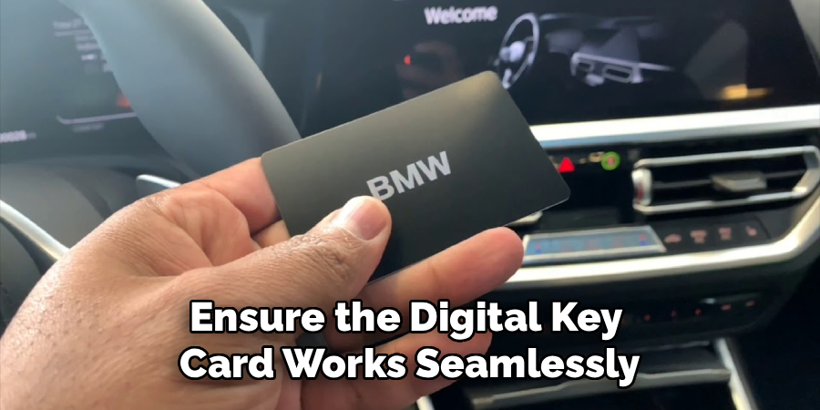 Ensure the Digital Key
Card Works Seamlessly