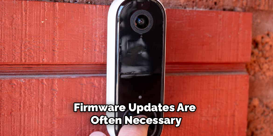 Firmware Updates Are 
Often Necessary