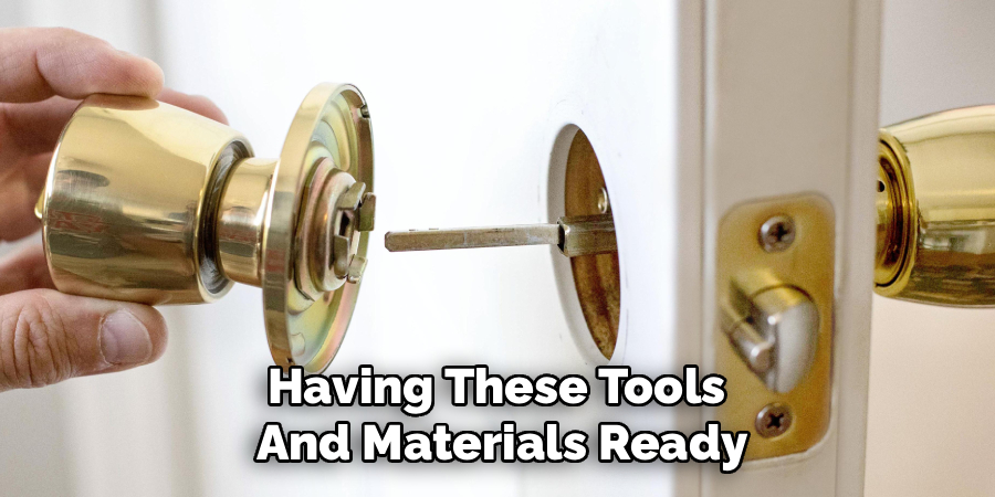 Having These Tools 
And Materials Ready