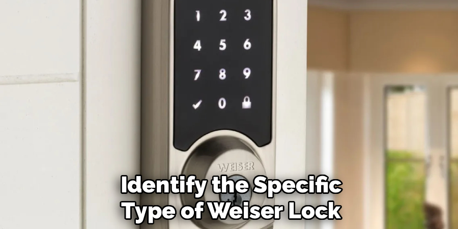 Identify the Specific
Type of Weiser Lock
