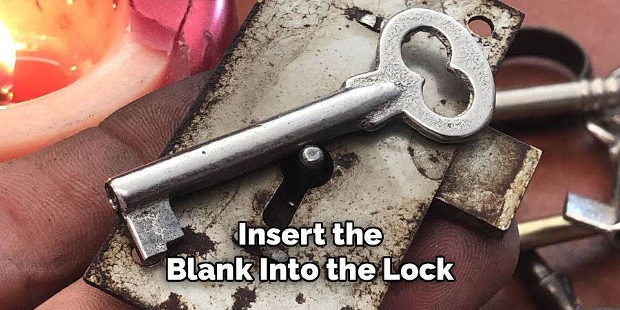 Insert the Blank Into the Lock