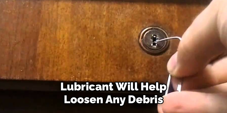 Lubricant Will Help Loosen Any Debris