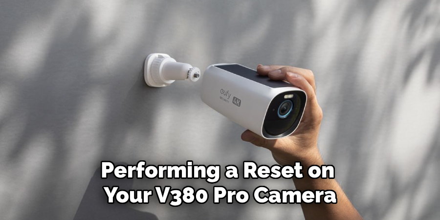 Performing a Reset on 
Your V380 Pro Camera