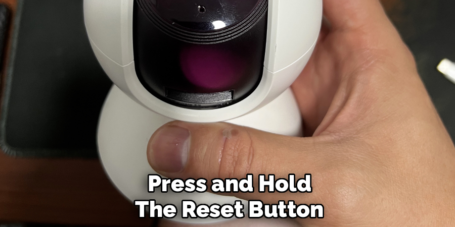 Press and Hold
The Reset Button