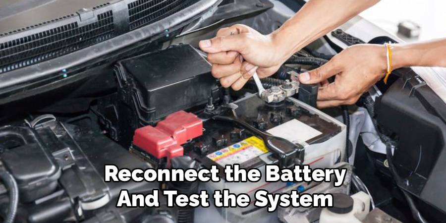 Reconnect the Battery and Test the System