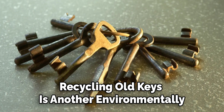 Recycling Old Keys
Is Another Environmentally