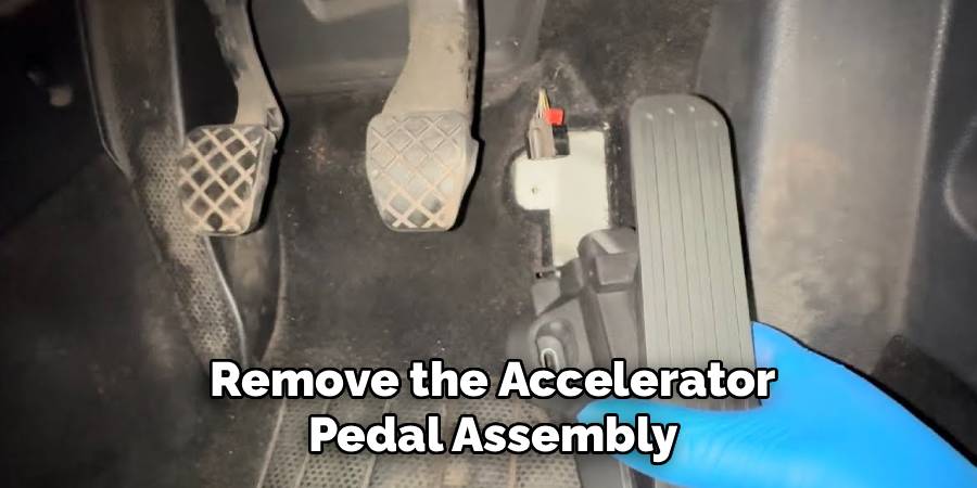 Remove the Accelerator Pedal Assembly