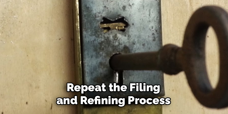 Repeat the Filing and Refining Process