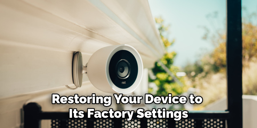 Restoring Your Device to
Its Factory Settings