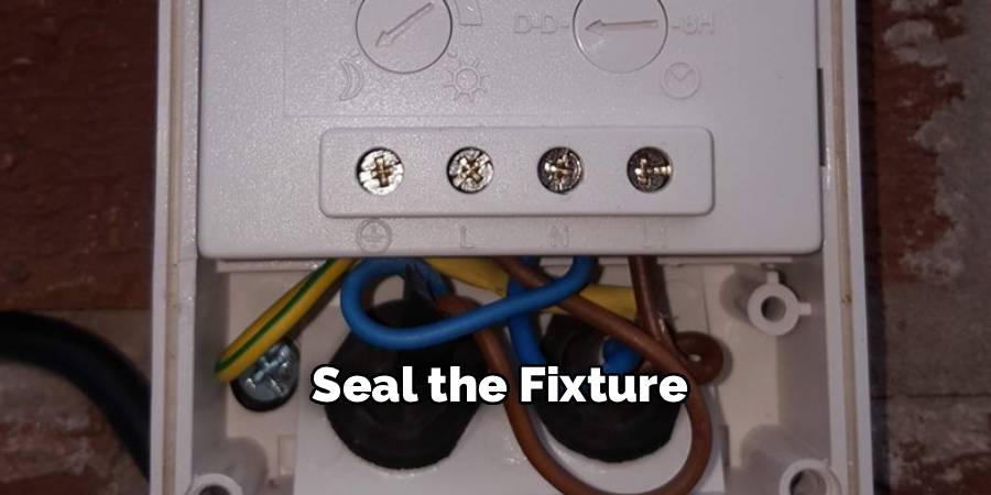 Seal the Fixture